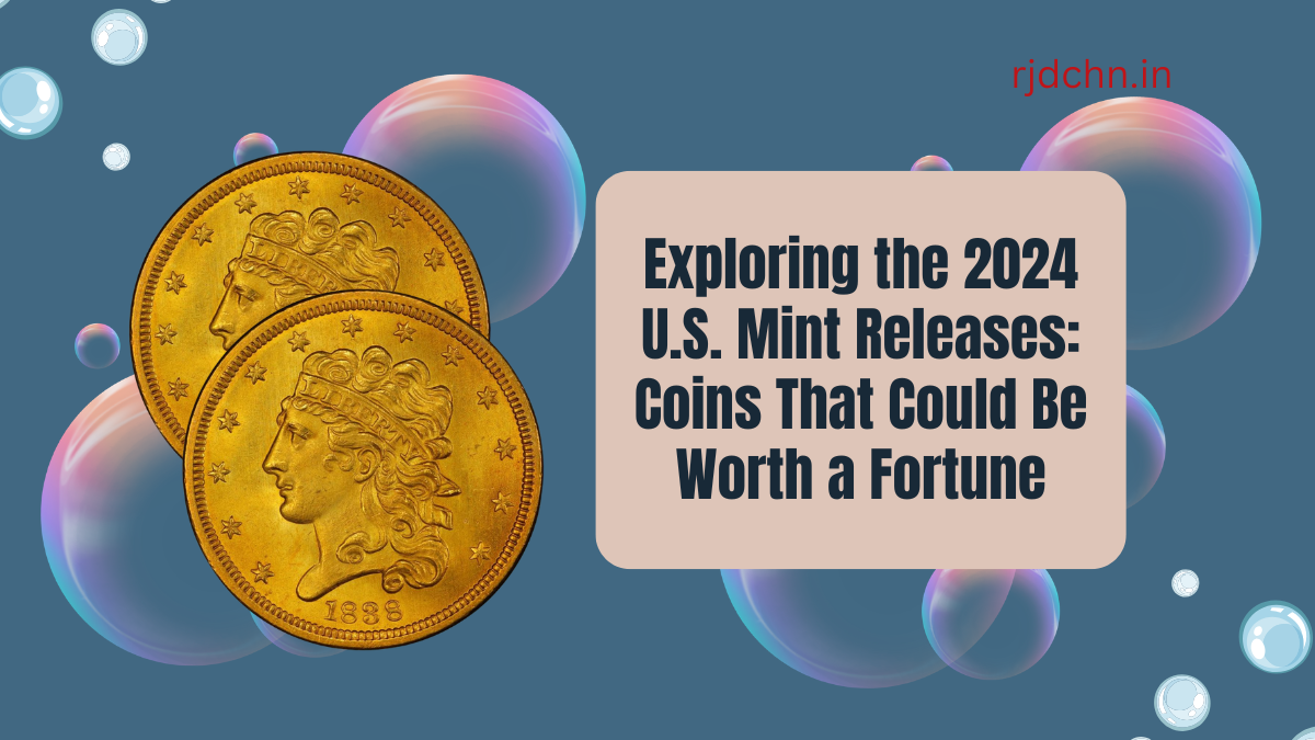 Exploring the 2024 U.S. Mint Releases Coins That Could Be Worth a Fortune