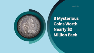 From Circulation to Auction: 8 Mysterious Coins Worth Nearly $2 Million Each