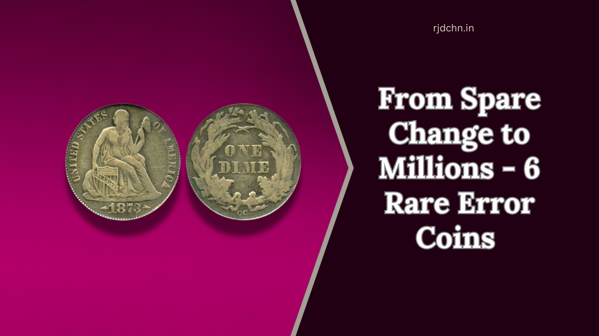 From Spare Change to Millions: 6 Rare Error Coins That Could Make You Rich