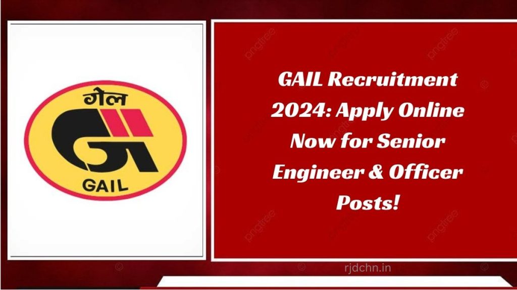 GAIL Recruitment 2024: Apply Online Now for Senior Engineer & Officer Posts!