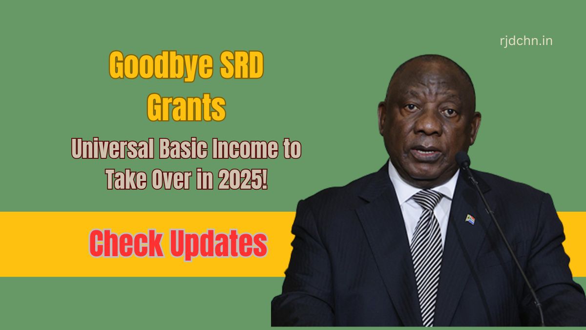 Goodbye SRD Grants: Universal Basic Income to Take Over in 2025!