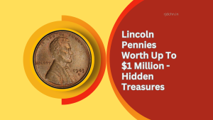 Hidden Treasures In Your Pocket - Lincoln Pennies Worth Up To $1 Million