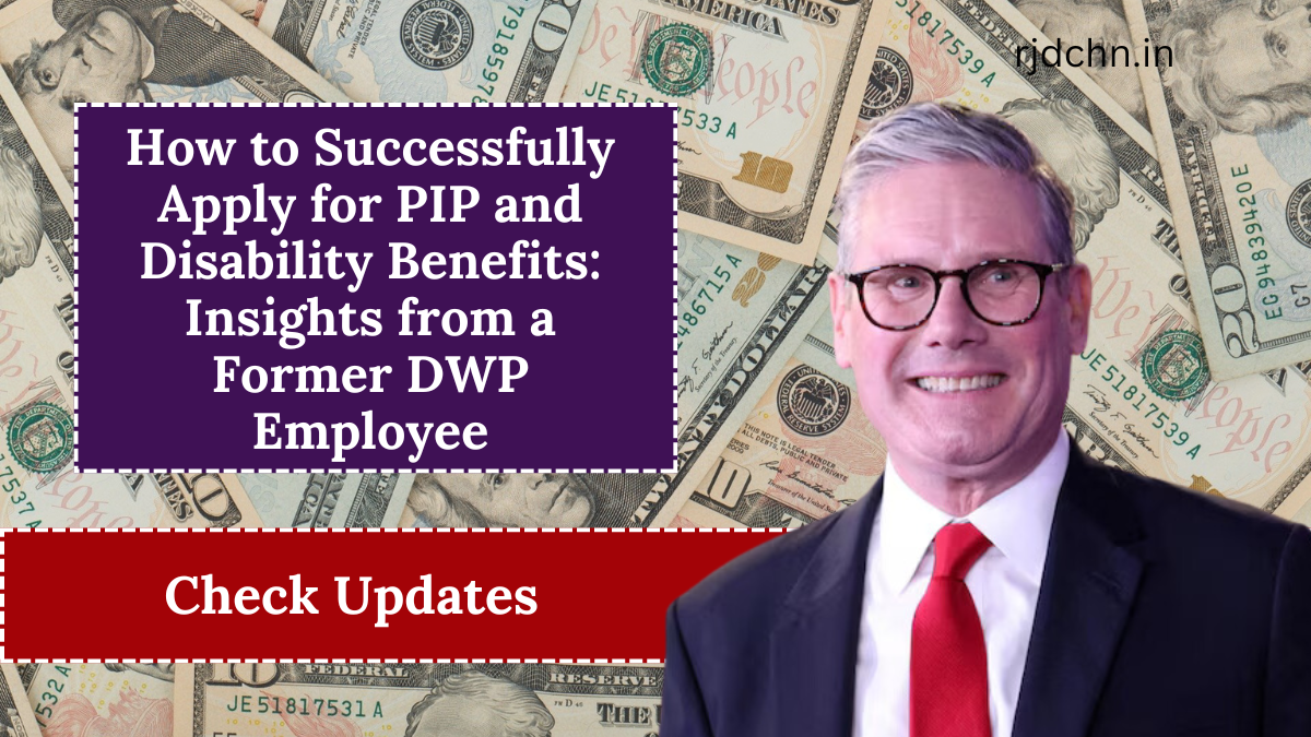 How to Successfully Apply for PIP and Disability Benefits Insights from a Former DWP Employee