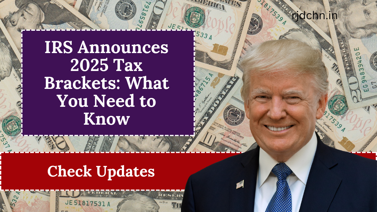 IRS Announces 2025 Tax Brackets: What You Need to Know