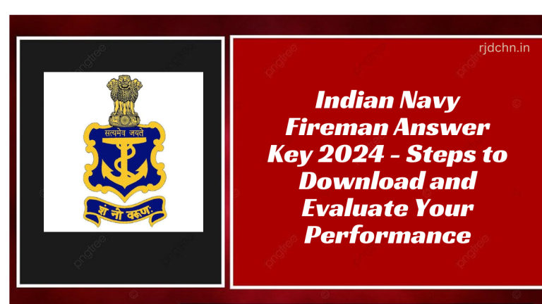 Indian Navy Fireman Answer Key 2024 - Steps to Download and Evaluate Your Performance