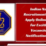 Indian Navy Recruitment 2024: Apply Online Now for Exciting Vacancies- Notification Out!