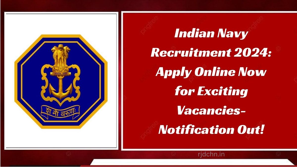 Indian Navy Recruitment 2024: Apply Online Now for Exciting Vacancies- Notification Out!