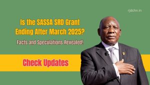 Is the SASSA SRD Grant Ending After March 2025? Facts and Speculations Revealed!