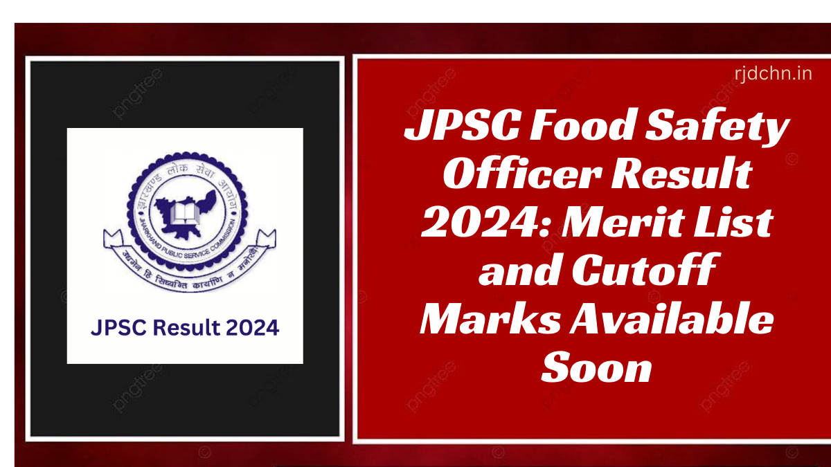 JPSC Food Safety Officer Result 2024: Merit List and Cutoff Marks Available Soon