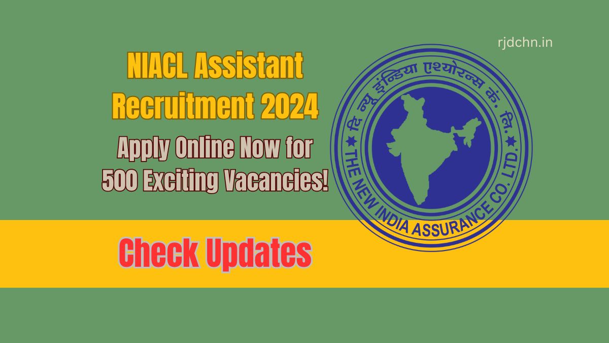 NIACL Assistant Recruitment 2024: Apply Online Now for 500 Exciting Vacancies!