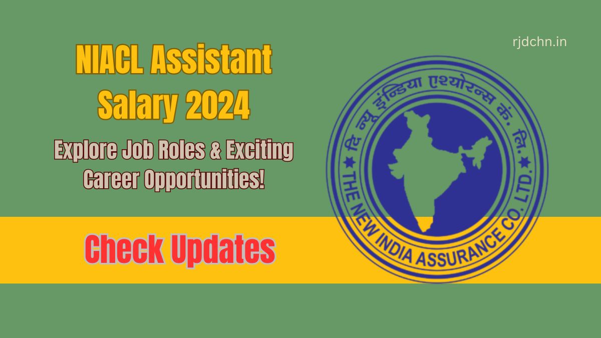 NIACL Assistant Salary 2024 Explore Job Roles & Exciting Career Opportunities!