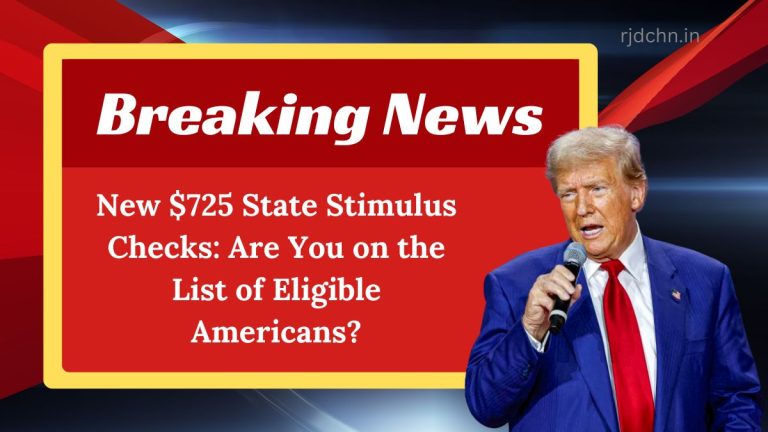 New $725 State Stimulus Checks: Are You on the List of Eligible Americans?