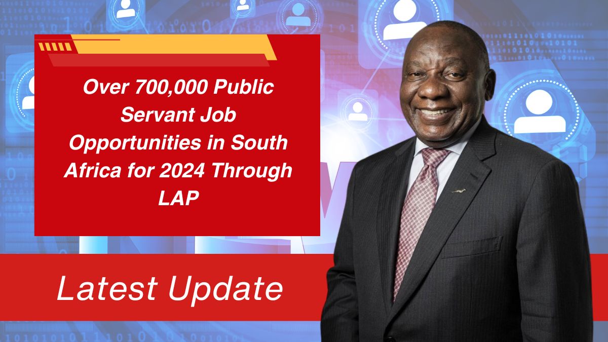 Over 700,000 Public Servant Job Opportunities in South Africa for 2024 Through LAP