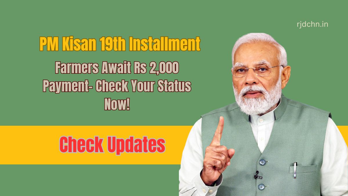 PM Kisan 19th Installment: Farmers Await Rs 2,000 Payment- Check Your Status Now!