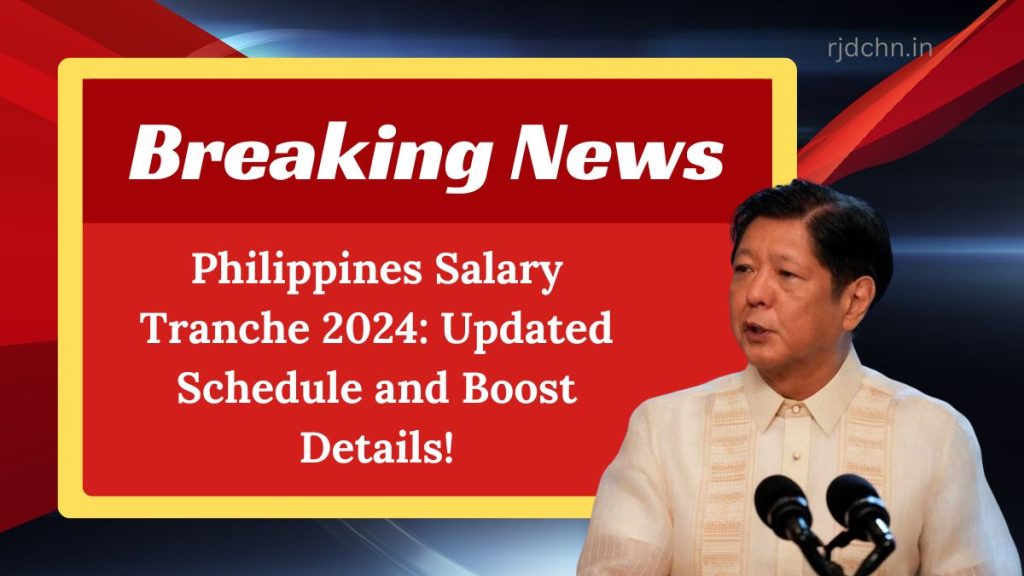 Philippines Salary Tranche 2024: Updated Schedule and Boost Details!