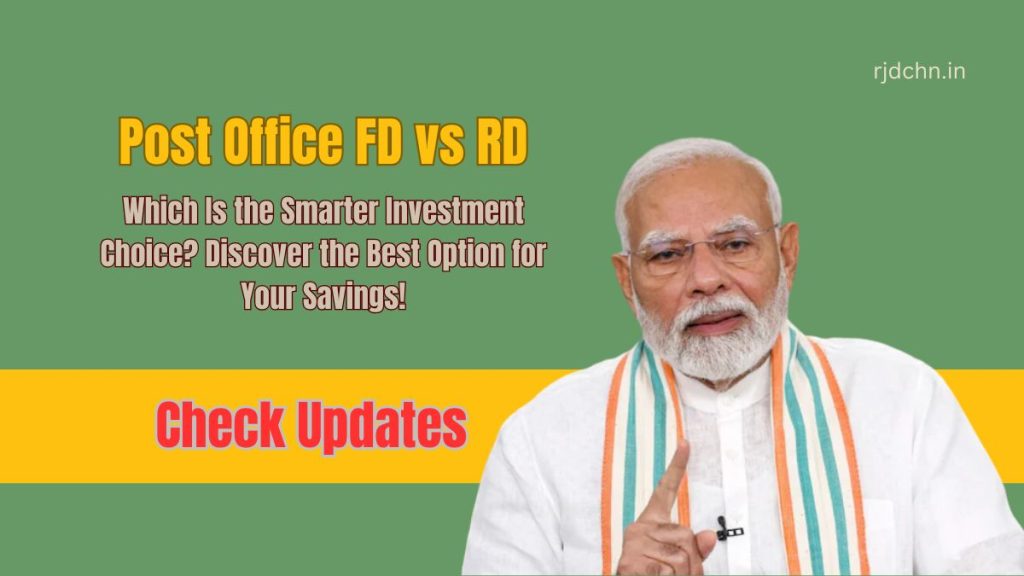 Post Office FD vs RD: Which Is the Smarter Investment Choice? Discover the Best Option for Your Savings!