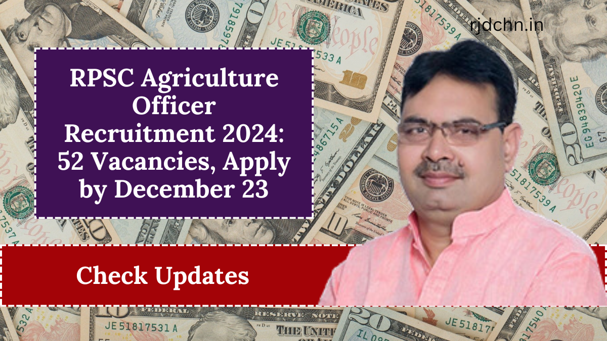 RPSC Agriculture Officer Recruitment 2024 52 Vacancies, Apply by December 23