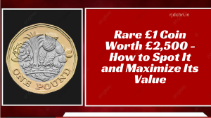 Rare £1 Coin Worth £2,500 - How to Spot It and Maximize Its Value