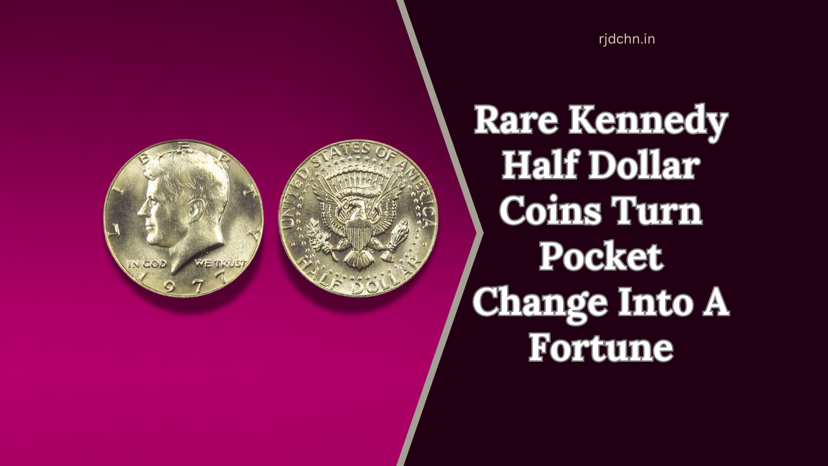 Rare Kennedy Half Dollar Coins That Could Turn Pocket Change Into A Fortune