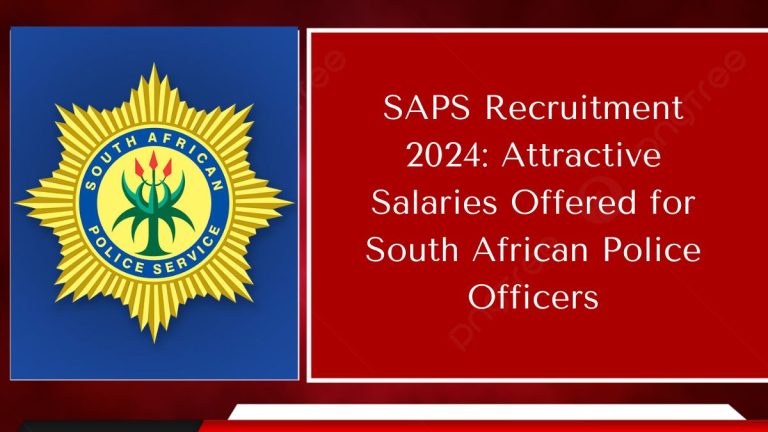 SAPS Recruitment 2024: Attractive Salaries Offered for South African Police Officers