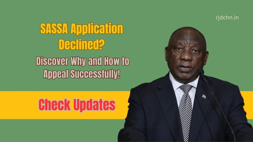 SASSA Application Declined? Discover Why and How to Appeal Successfully!