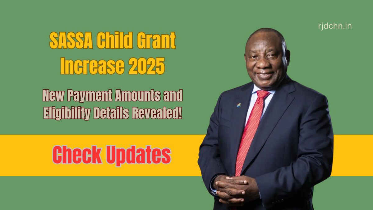 SASSA Child Grant Increase 2025: New Payment Amounts and Eligibility Details Revealed!