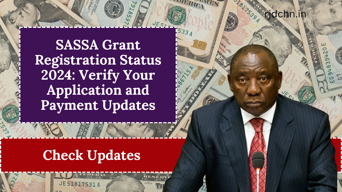 SASSA Grant Registration Status 2024: Verify Your Application and Payment Updates