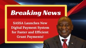 SASSA Launches New Digital Payment System for Faster and Efficient Grant Payments!