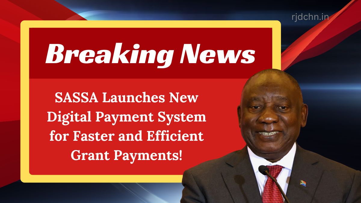 SASSA Launches New Digital Payment System for Faster and Efficient Grant Payments!