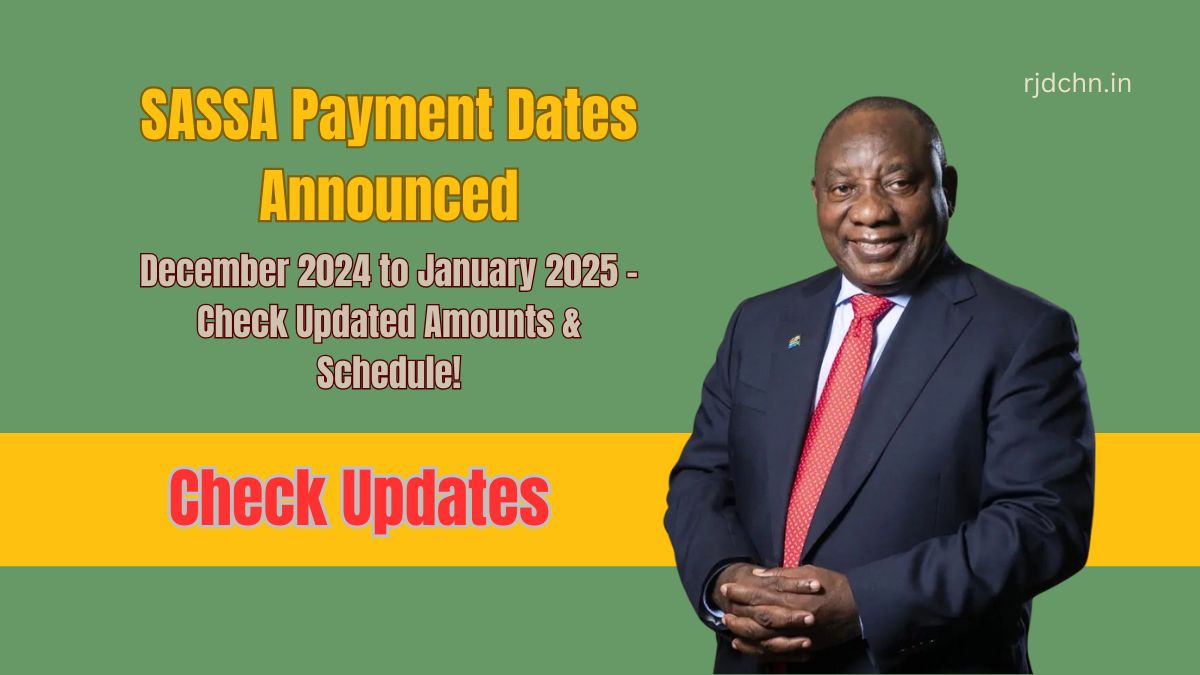 SASSA Payment Dates Announced: December 2024 to January 2025 – Check Updated Amounts & Schedule!