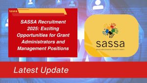 SASSA Recruitment 2025: Exciting Opportunities for Grant Administrators and Management Positions