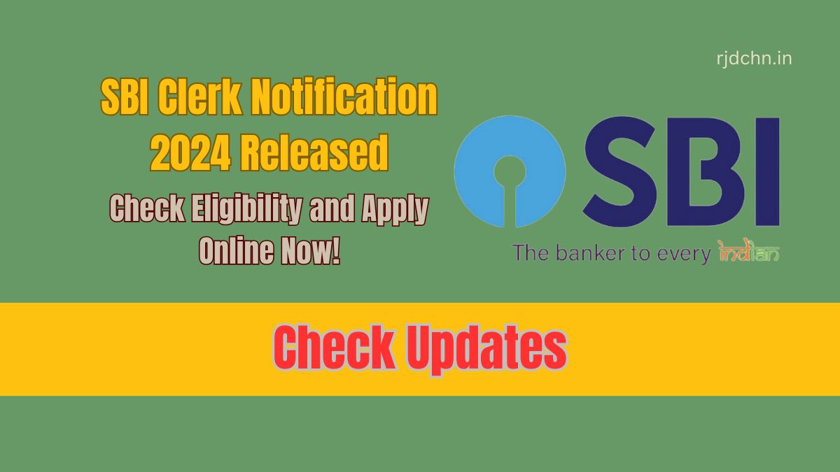 SBI Clerk Notification 2024 Released: Check Eligibility and Apply Online Now!