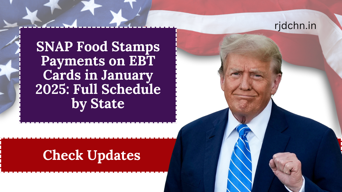 SNAP Food Stamps Payments on EBT Cards in January 2025 Full Schedule by State