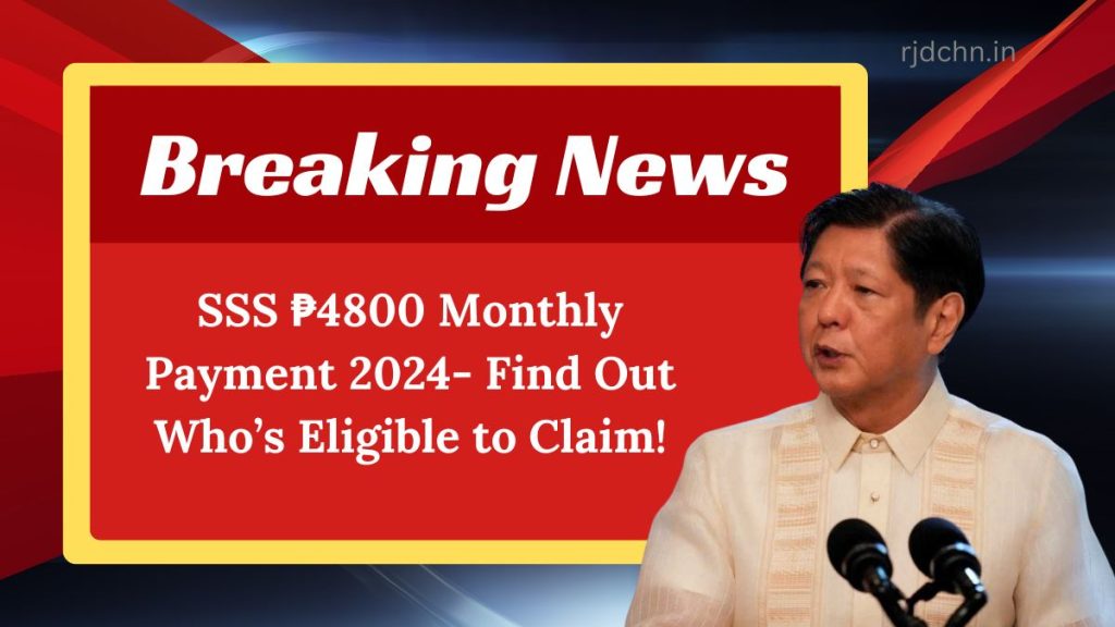 SSS ₱4800 Monthly Payment 2024- Find Out Who’s Eligible to Claim!