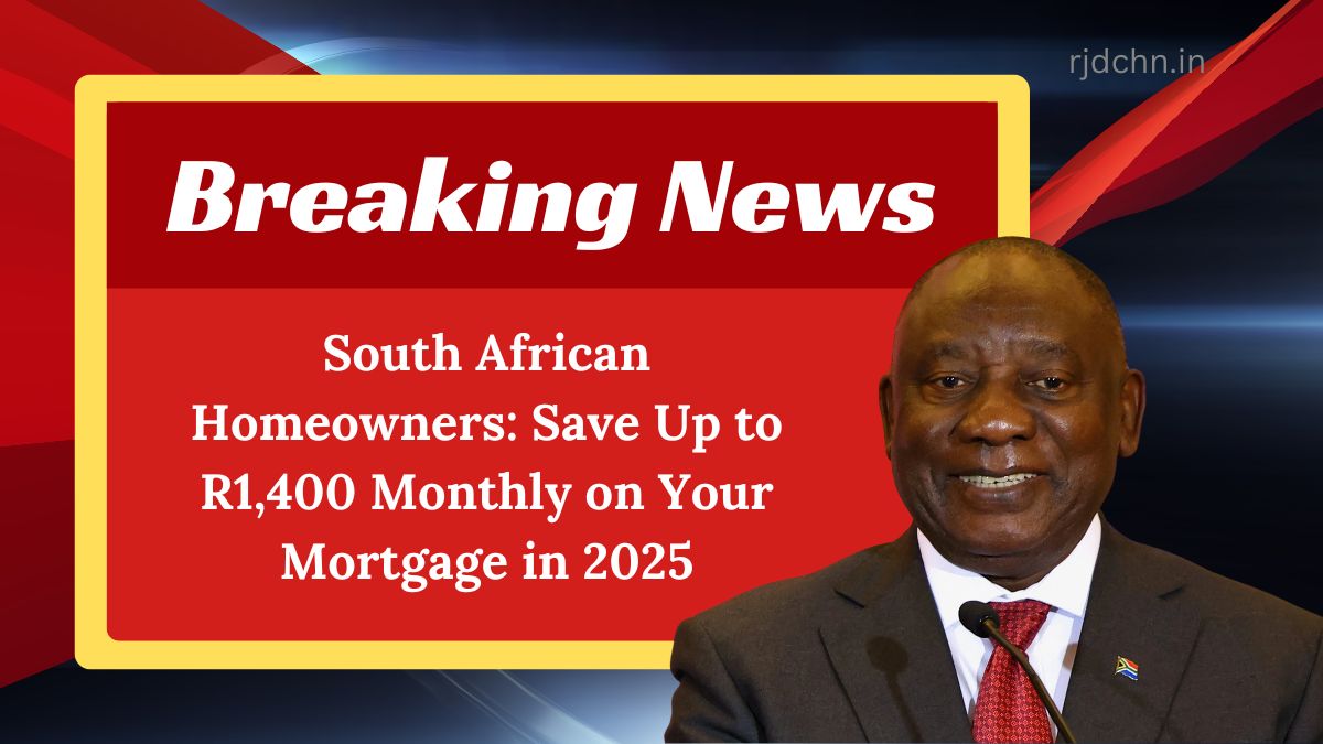 South African Homeowners: Save Up to R1,400 Monthly on Your Mortgage in 2025