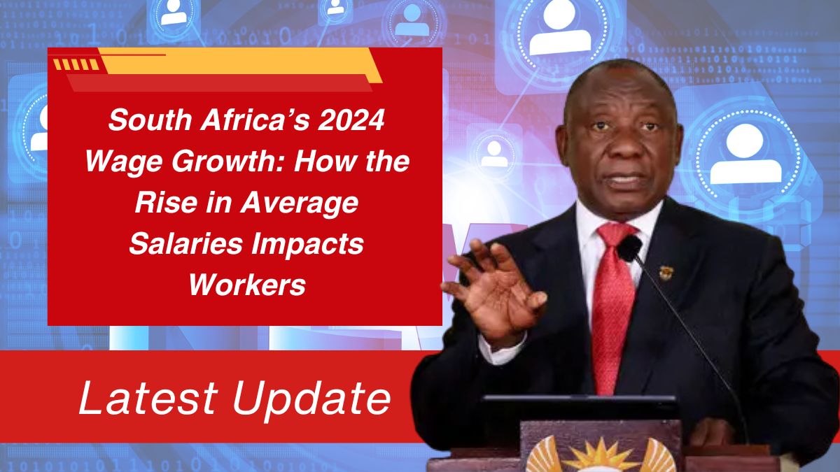 South Africa’s 2024 Wage Growth: How the Rise in Average Salaries Impacts Workers