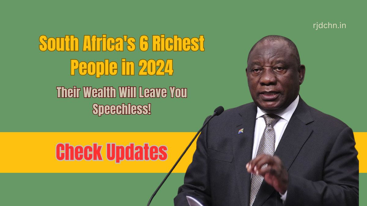 South Africa's 6 Richest People in 2024: Their Wealth Will Leave You Speechless!