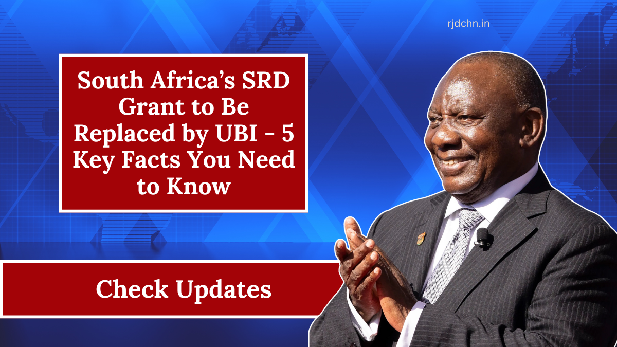 South Africa’s SRD Grant to Be Replaced by UBI - 5 Key Facts You Need to Know