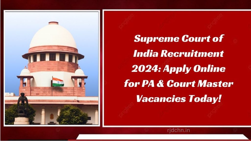 Supreme Court of India Recruitment 2024: Apply Online for PA & Court Master Vacancies Today!