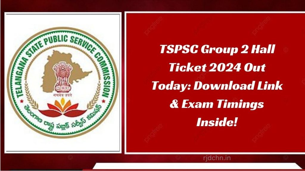 TSPSC Group 2 Hall Ticket 2024 Out Today: Download Link & Exam Timings Inside!