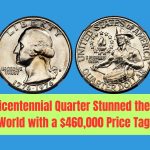 How a Bicentennial Quarter Stunned the Auction World with a $460,000 Price Tag!