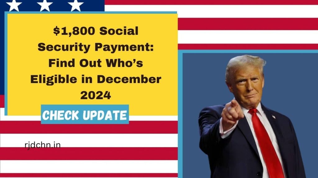 $1,800 Social Security Payment: Find Out Who’s Eligible in December 2024