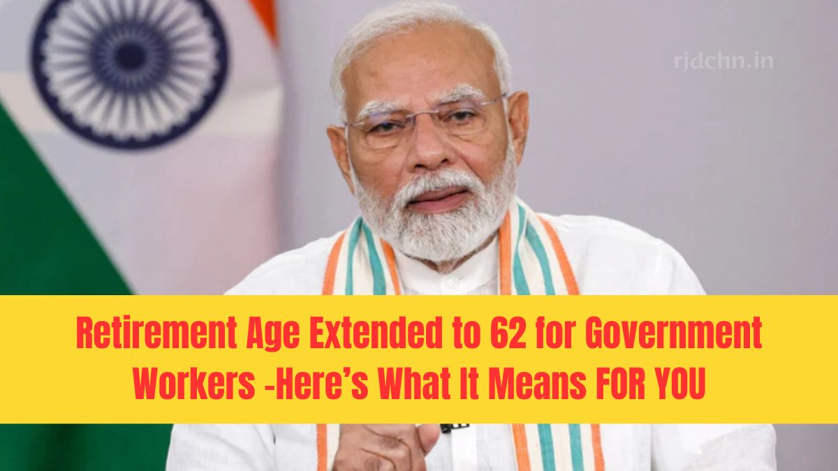 Retirement Age Extended to 62 for Government Workers –Here’s What It Means FOR YOU