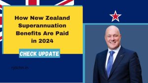 How New Zealand Superannuation Benefits Are Paid in 2024