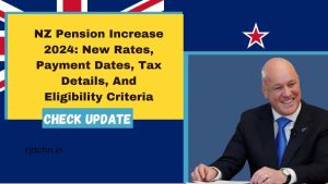 NZ Pension Increase 2024: New Rates, Payment Dates, Tax Details, And Eligibility Criteria