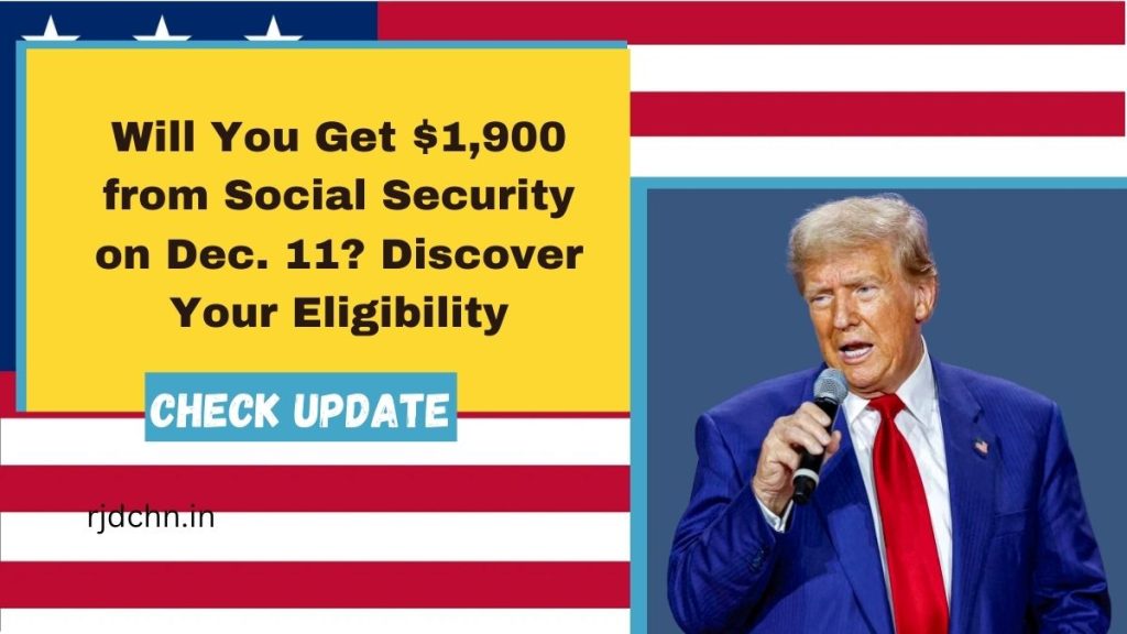 Will You Get $1,900 from Social Security on Dec. 11? Discover Your Eligibility