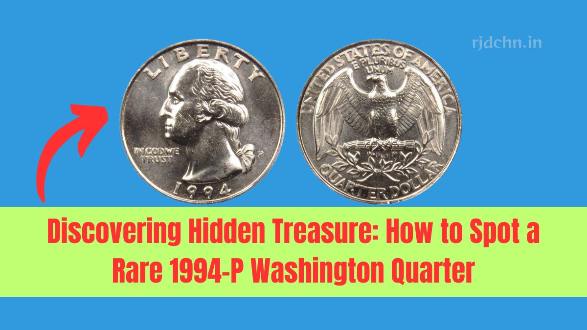 Discovering Hidden Treasure: How to Spot a Rare 1994-P Washington Quarter