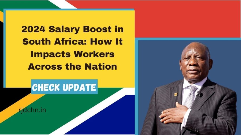 2024 Salary Boost in South Africa: How It Impacts Workers Across the Nation