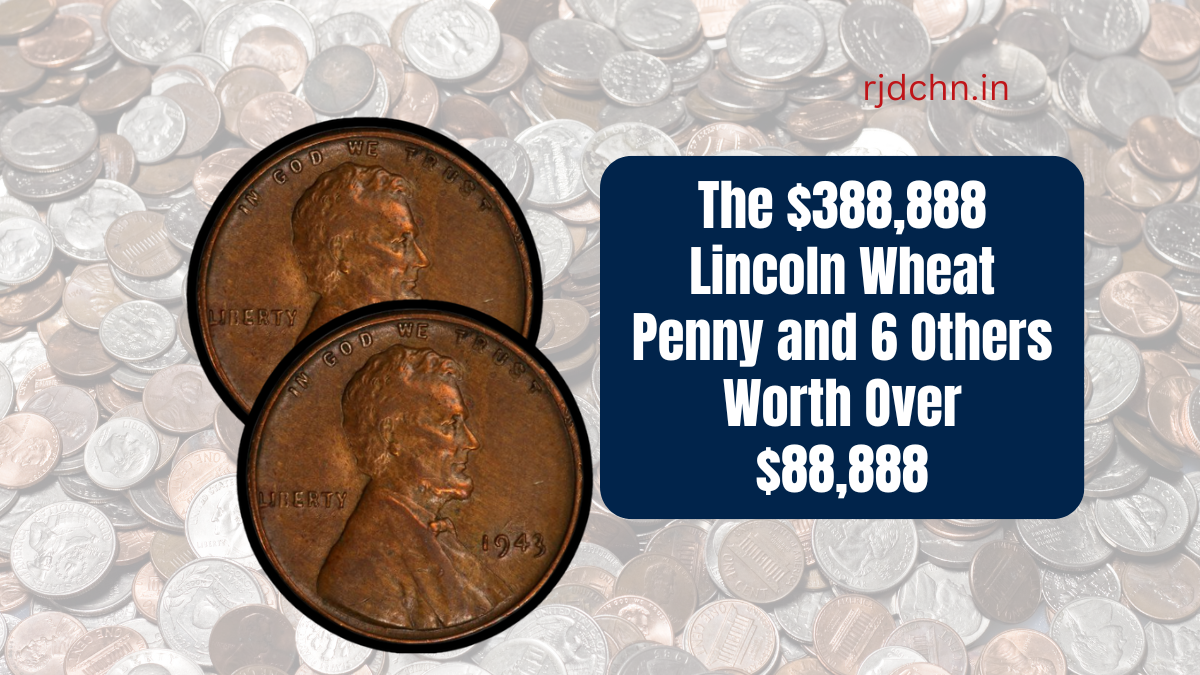 The $388,888 Lincoln Wheat Penny and 6 Others Worth Over $88,888