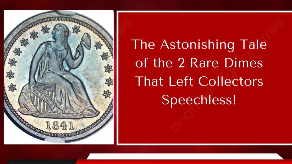 The Astonishing Tale of the 2 Rare Dimes That Left Collectors Speechless!